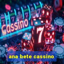 ana bete cassino